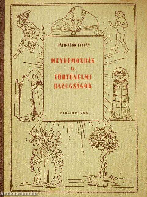 Mendemondák és történelmi hazugságok