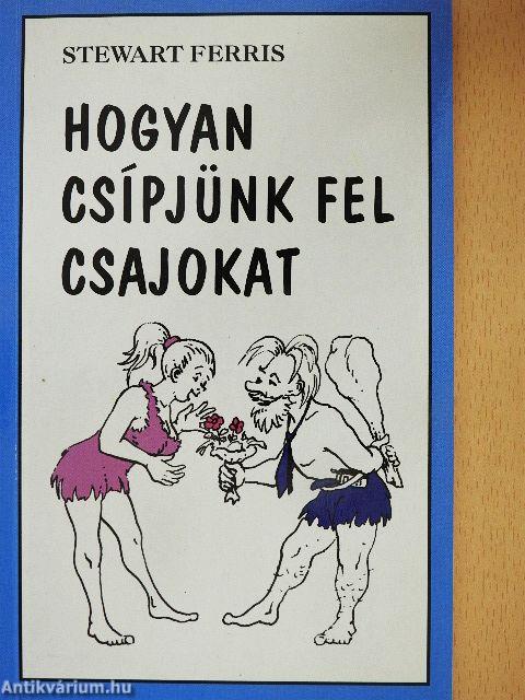 Hogyan csípjünk fel csajokat