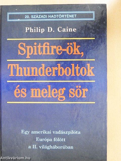 Spitfire-ök, Thunderboltok és meleg sör