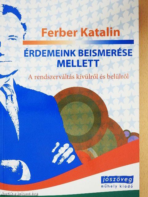 Érdemeink beismerése mellett