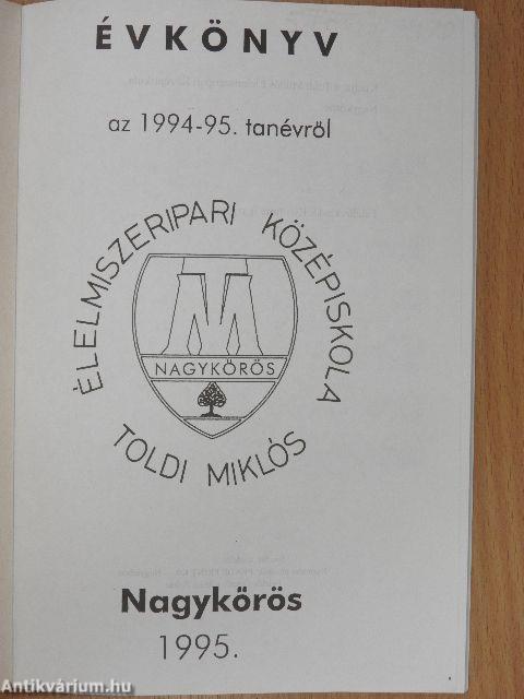Toldi Miklós Élelmiszeripari Középiskola Évkönyv 1994-95. tanévről