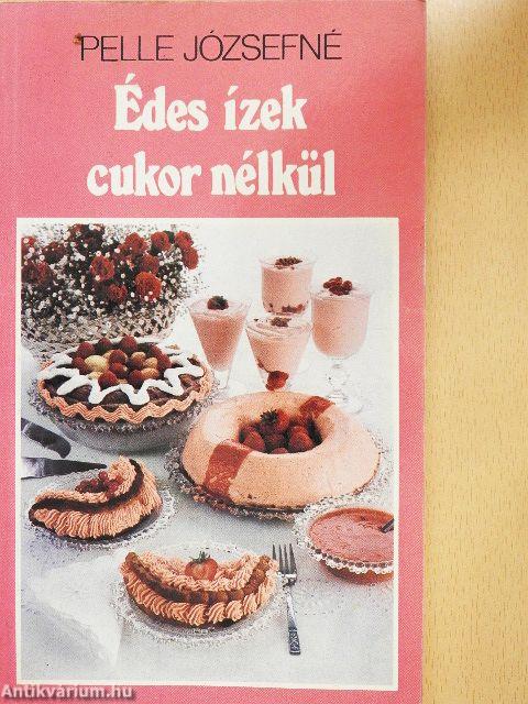 Édes ízek cukor nélkül