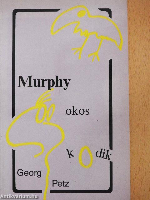 Murphy okoskodik, avagy Murphy mindent tud, de semmi egyebet