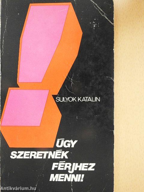 Úgy szeretnék férjhez menni!