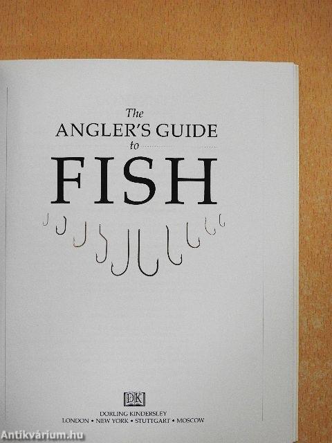 The Angler's Guide to Fish