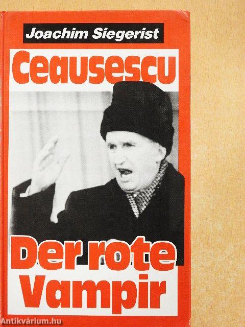 Ceausescu - Der rote Vampir