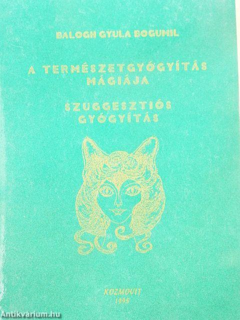 A természetgyógyítás mágiája/Szuggesztiós gyógyítás