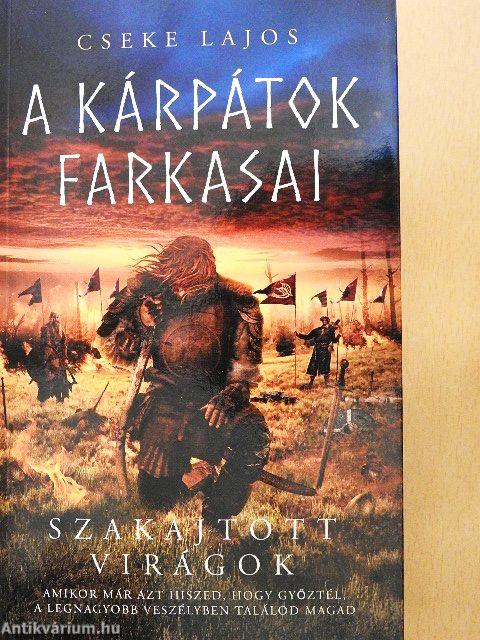 A Kárpátok farkasai - Szakajtott virágok