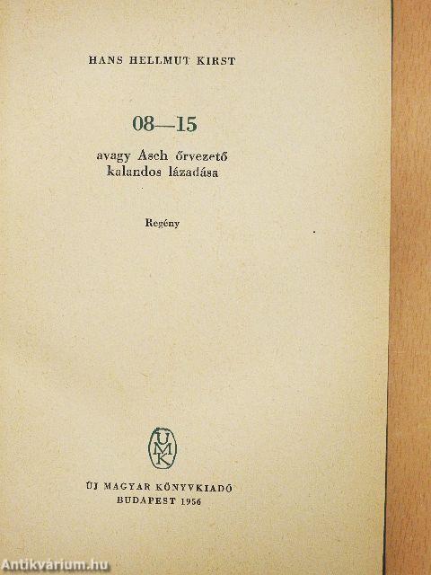 08-15 avagy Asch őrvezető kalandos lázadása