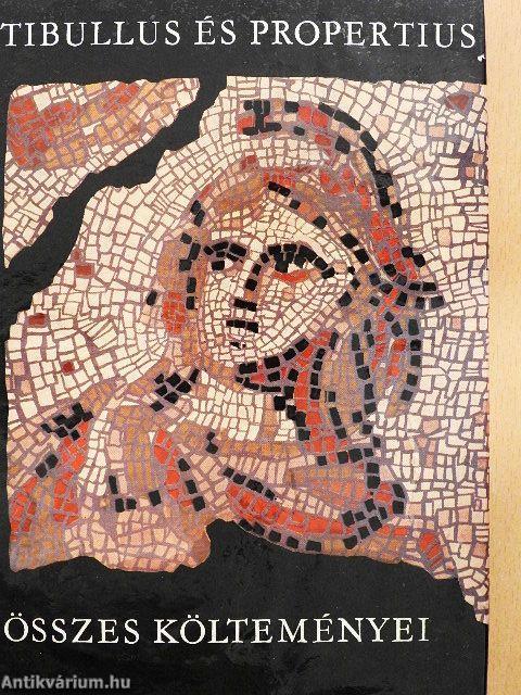 Tibullus és Propertius összes költeményei