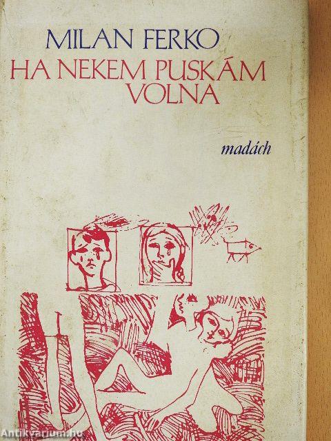 Ha nekem puskám volna