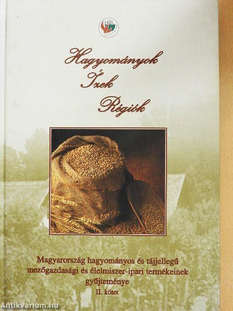 Hagyományok - Ízek - Régiók II.