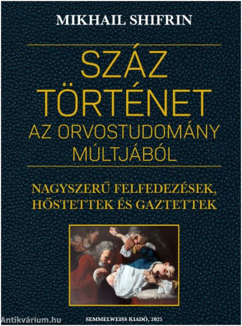 Száz történet az orvostudomány múltjából