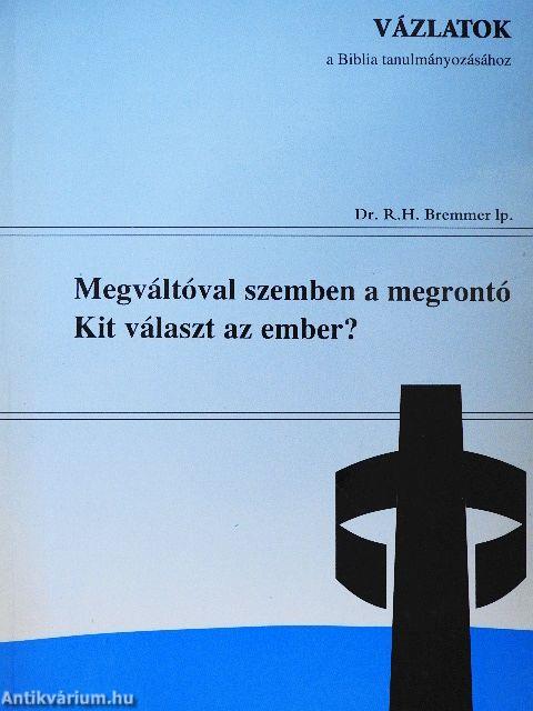 Megváltóval szemben a megrontó/Kit választ az ember?