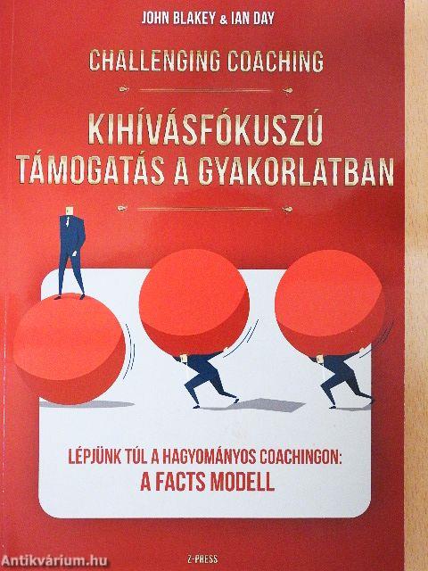 Challenging Coaching - Kihívásfókuszú támogatás a gyakorlatban