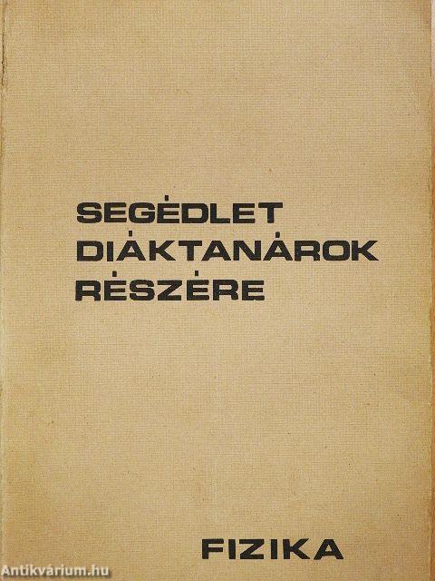 Segédlet diáktanárok részére - Fizika