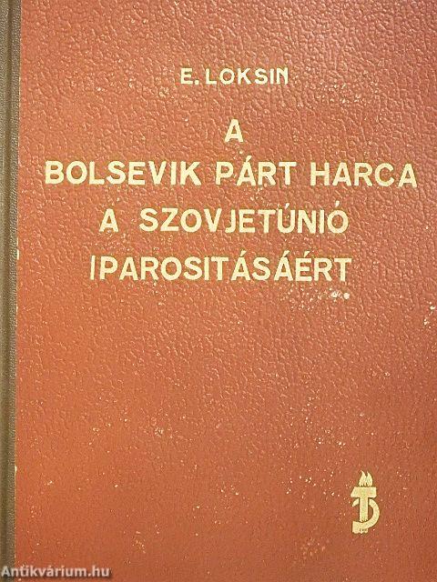 A bolsevik párt harca a Szovjetúnió iparosításáért