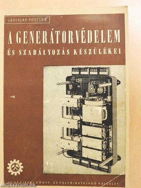 A generátorvédelem és szabályozás készülékei