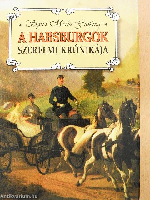 A Habsburgok szerelmi krónikája