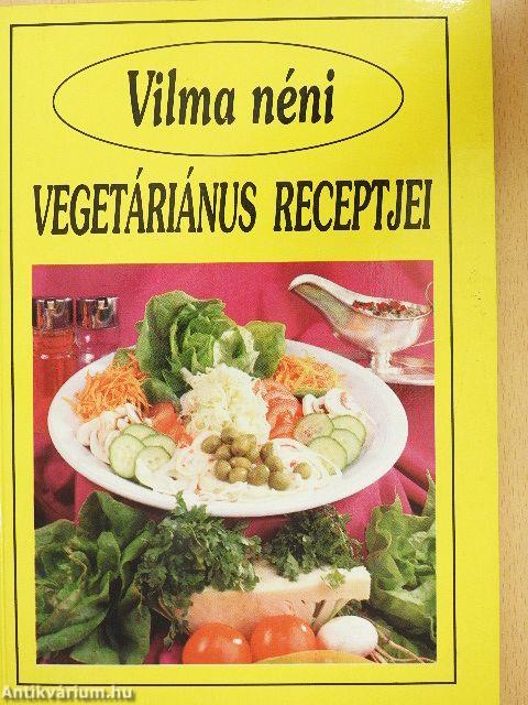 Vilma néni vegetáriánus receptjei