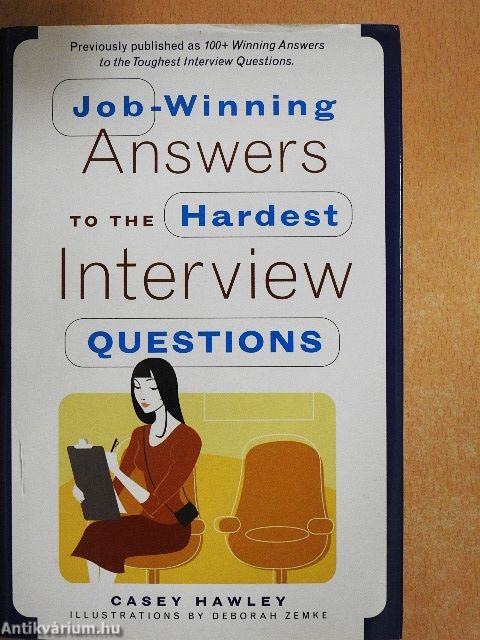 Job-Winning Answers to the Hardest Interview Questions