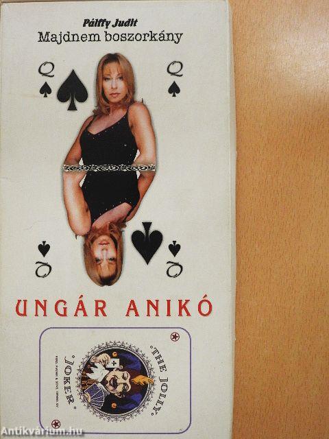 Majdnem boszorkány: Ungár Anikó - Kártya melléklettel. 