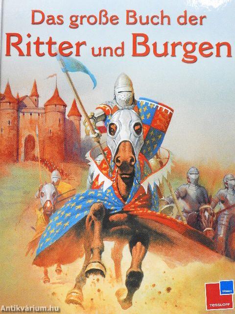 Das große Buch der Ritter und Burgen