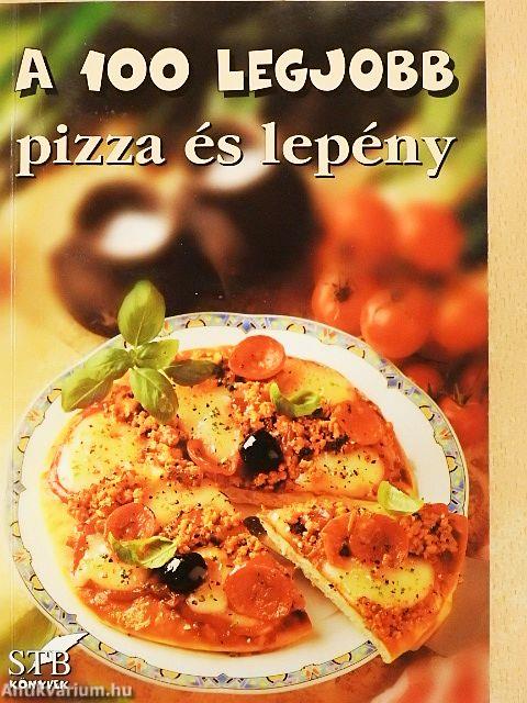A 100 legjobb pizza és lepény