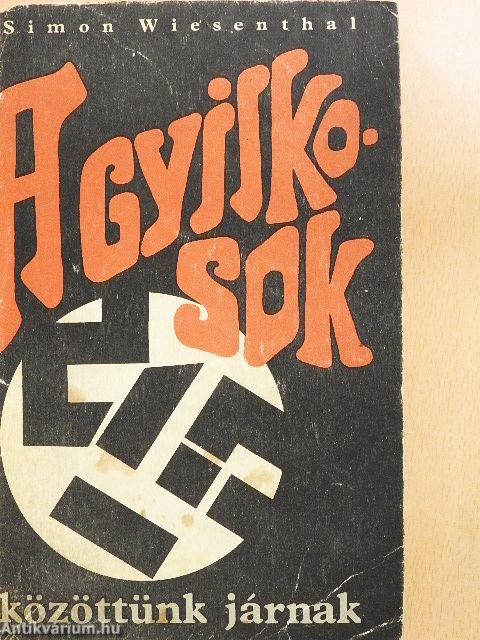 A gyilkosok közöttünk járnak