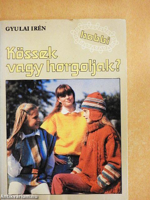 Kössek vagy horgoljak?