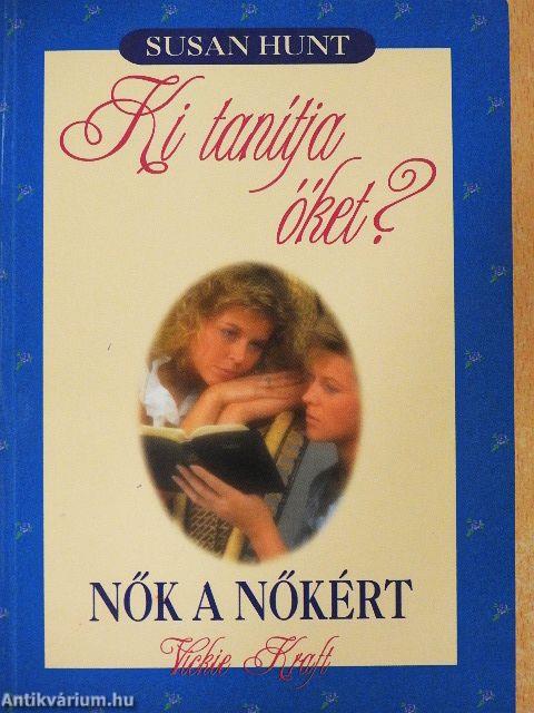 Ki tanítja őket?/Nők a nőkért