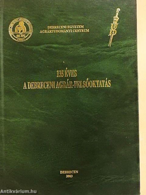 135 éves a debreceni agrár-felsőoktatás