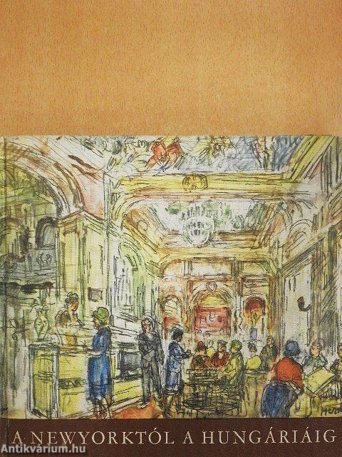 A Newyorktól a Hungáriáig