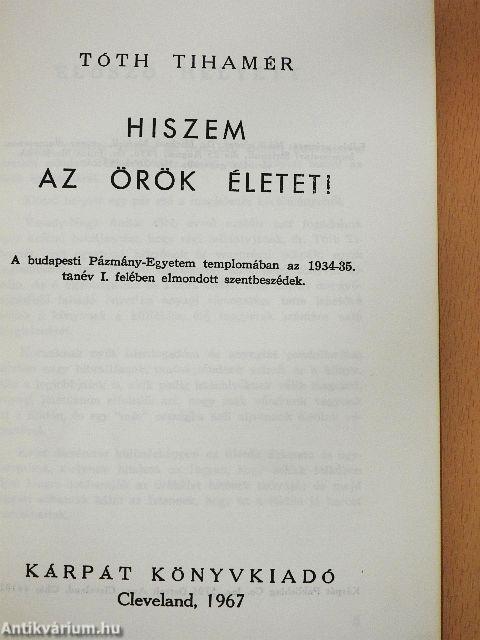 Hiszem az örök életet!