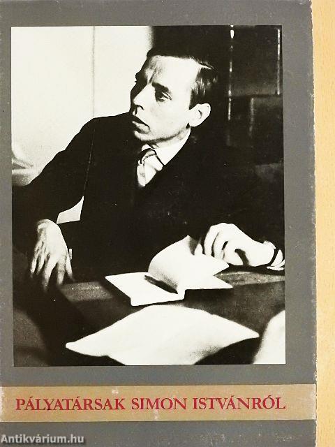 Pályatársak Simon Istvánról