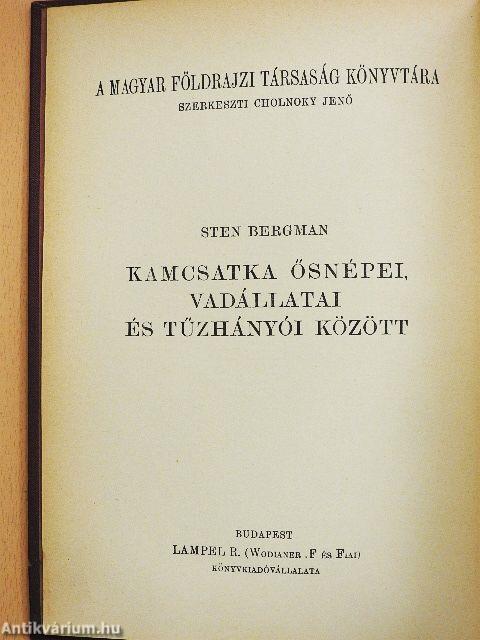 Kamcsatka ősnépei, vadállatai és tűzhányói között