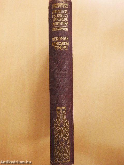 Kamcsatka ősnépei, vadállatai és tűzhányói között