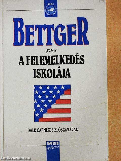 Bettger avagy a felemelkedés iskolája