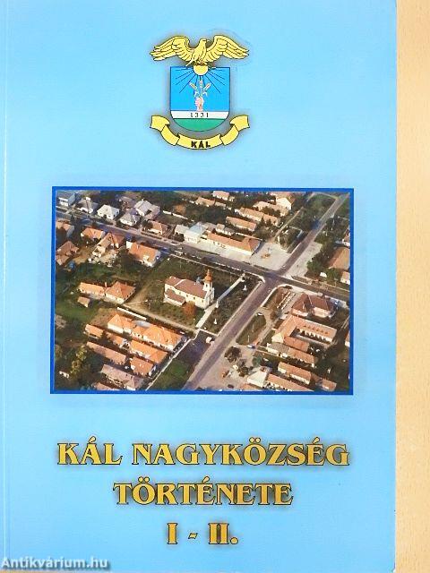 Kál Nagyközség története I-II. 