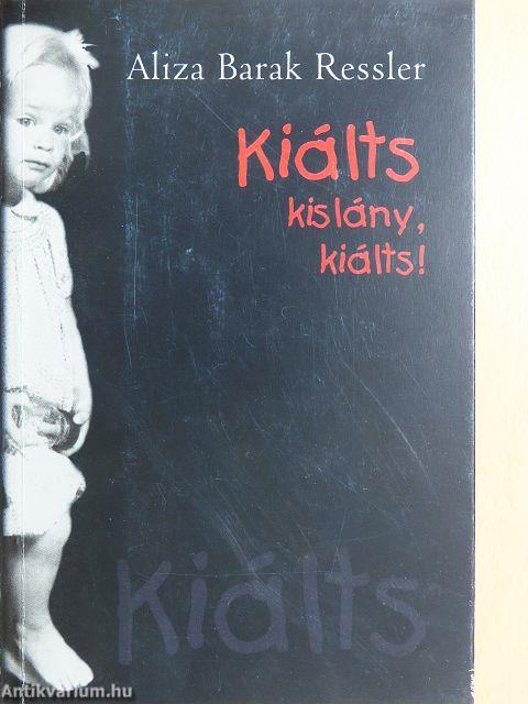 Kiálts kislány, kiálts!