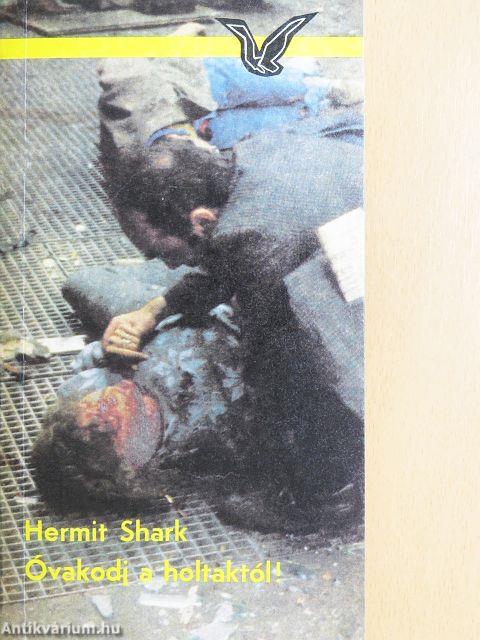 Óvakodj a holtaktól!