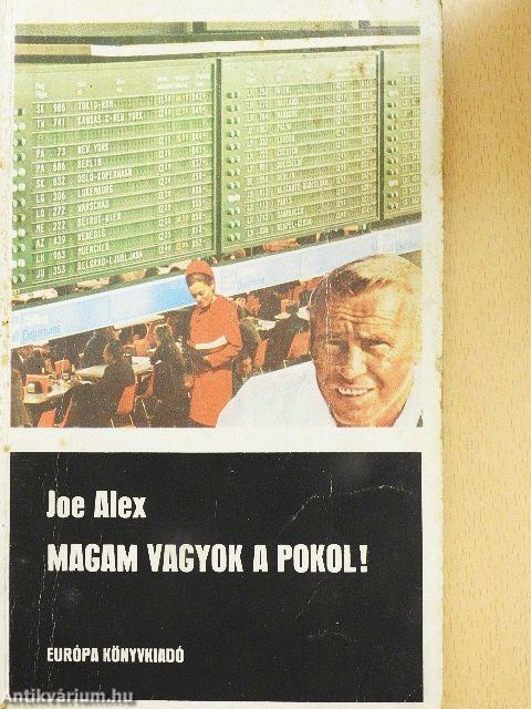 Magam vagyok a pokol!