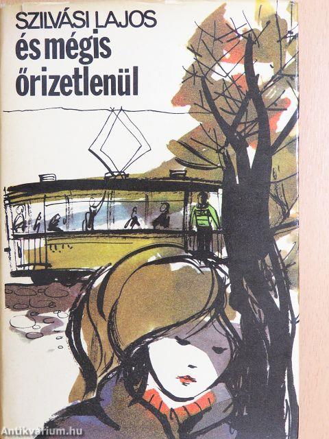 És mégis őrizetlenül