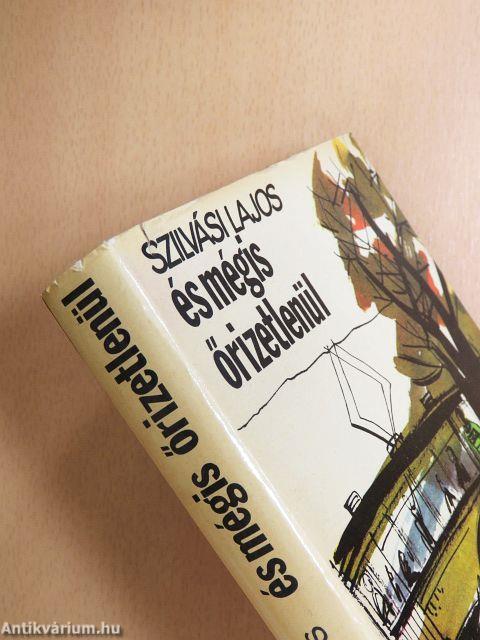 És mégis őrizetlenül