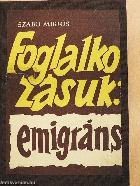 Foglalkozásuk: emigráns