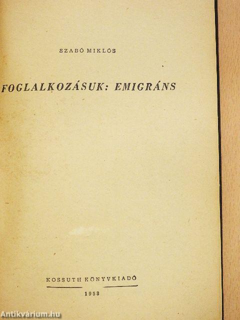 Foglalkozásuk: emigráns