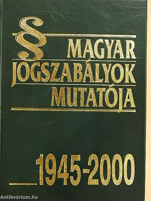 Magyar Jogszabályok Mutatója 1945-2000