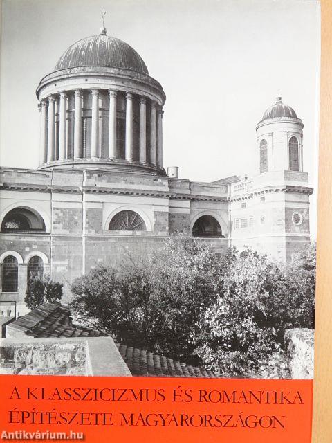 A klasszicizmus és romantika építészete Magyarországon