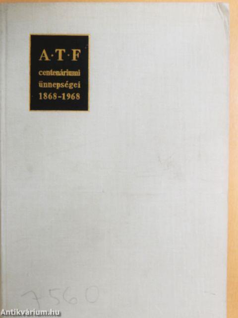 A Debreceni Agrártudományi Főiskola centenáriumi ünnepségei 1868-1968.