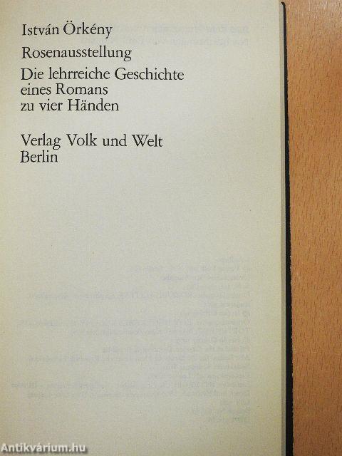Rosenausstellung/Die lehrreiche Geschichte eines Romans zu vier Händen